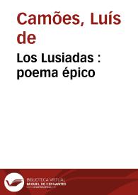 Los Lusiadas : poema épico / de Luis de Camóes; traducido en verso castellano por el Conde de Cheste | Biblioteca Virtual Miguel de Cervantes