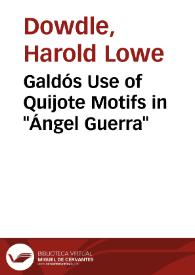 Galdós Use of Quijote Motifs in "Ángel Guerra" / Harold L. Dowdle | Biblioteca Virtual Miguel de Cervantes