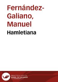 Hamletiana / Manuel Fernández Galiano | Biblioteca Virtual Miguel de Cervantes