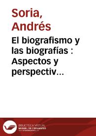 El biografismo y las biografías : Aspectos y perspectivas / Andrés Soria | Biblioteca Virtual Miguel de Cervantes