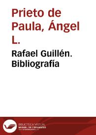 Rafael Guillén. Bibliografía / Ángel L. Prieto de Paula | Biblioteca Virtual Miguel de Cervantes