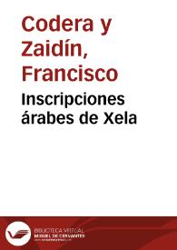 Inscripciones árabes de Xela / Francisco Codera, Eduardo Saavedra | Biblioteca Virtual Miguel de Cervantes