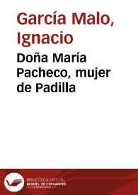 Doña María Pacheco, mujer de Padilla / Ignacio García Malo | Biblioteca Virtual Miguel de Cervantes