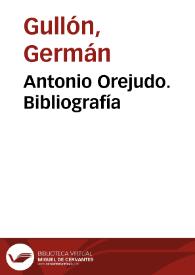 Antonio Orejudo. Bibliografía / Germán Gullón | Biblioteca Virtual Miguel de Cervantes