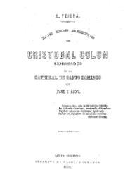 Los dos restos de Cristóbal Colón exhumados en la Catedral de Santo Domingo en 1795 y 1877 / E. Tejera | Biblioteca Virtual Miguel de Cervantes