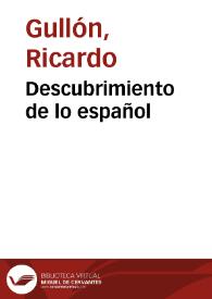 Descubrimiento de lo español / Ricardo Gullón | Biblioteca Virtual Miguel de Cervantes