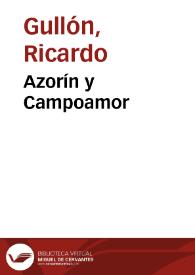 Azorín y Campoamor / Ricardo Gullón | Biblioteca Virtual Miguel de Cervantes