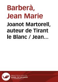 Joanot Martorell, auteur de Tirant le Blanc / Jean Marie Barberà | Biblioteca Virtual Miguel de Cervantes