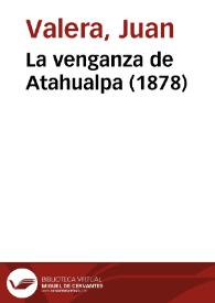 La venganza de Atahualpa / Juan Valera | Biblioteca Virtual Miguel de Cervantes
