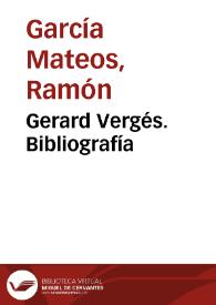 Gerard Vergés. Bibliografía / Ramón García Mateos | Biblioteca Virtual Miguel de Cervantes