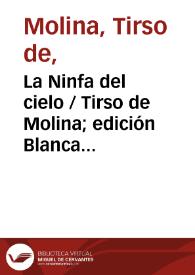 La ninfa del cielo / Tirso de Molina; edición de I. Arellano, B. Oteiza y M. Zugasti | Biblioteca Virtual Miguel de Cervantes
