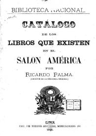 Catálogo de los libros que existen en el Salón América / por Ricardo Palma | Biblioteca Virtual Miguel de Cervantes