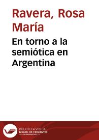 En torno a la semiótica en Argentina / Rosa María Ravera | Biblioteca Virtual Miguel de Cervantes