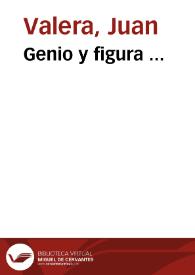 Genio y figura ... / Juan Valera | Biblioteca Virtual Miguel de Cervantes