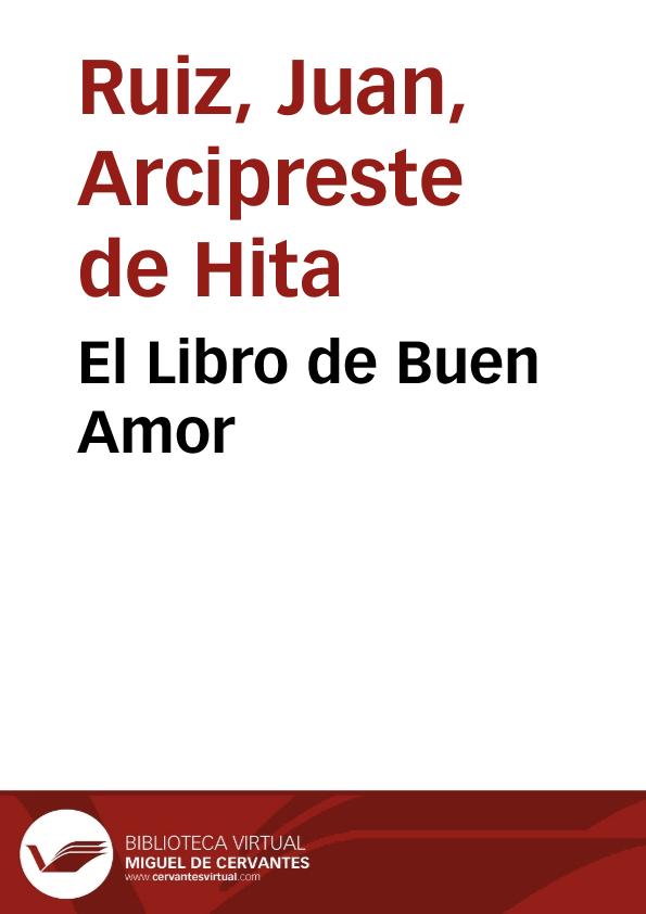 básico Entender mal Espectacular El Libro de Buen Amor / Juan Ruiz, Arcipreste de Hita | Biblioteca Virtual  Miguel de Cervantes