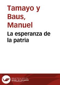 La esperanza de la patria / Manuel Tamayo y Baus | Biblioteca Virtual Miguel de Cervantes