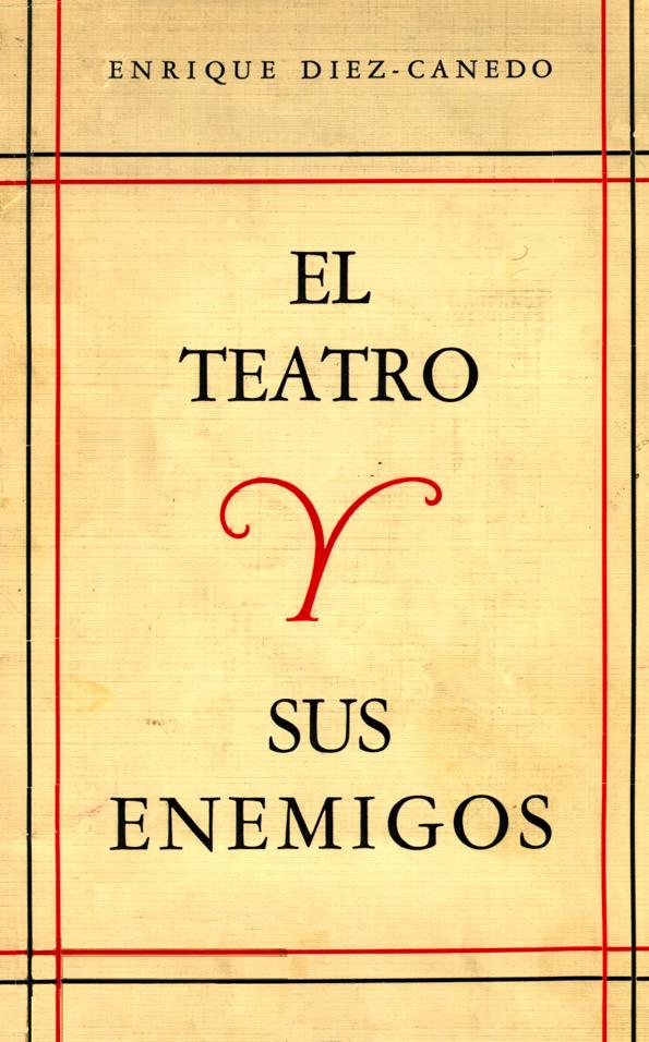 El teatro y sus enemigos / Enrique Díez-Canedo | Biblioteca Virtual Miguel  de Cervantes