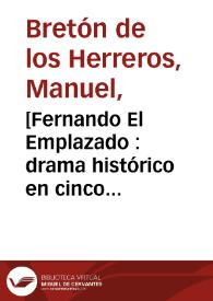 [Fernando El Emplazado : drama histórico en cinco actos] / Manuel Bretón de los Herreros | Biblioteca Virtual Miguel de Cervantes