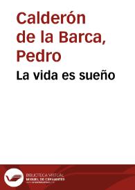 La vida es sueño / de D. Pedro Calderon | Biblioteca Virtual Miguel de Cervantes