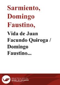 Vida de Juan Facundo Quiroga / Domingo Faustino Sarmiento; edición de Benito Varela Jácome | Biblioteca Virtual Miguel de Cervantes