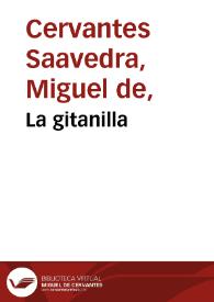 La gitanilla / de Miguel de Ceruantes Saauedra | Biblioteca Virtual Miguel de Cervantes