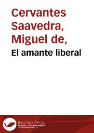 El amante liberal / de Miguel de Ceruantes Saauedra | Biblioteca Virtual Miguel de Cervantes