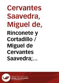 Rinconete y Cortadillo / de Miguel de Ceruantes Saauedra | Biblioteca Virtual Miguel de Cervantes