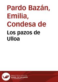 Los pazos de Ulloa : novela original, precedida de unos apuntes autobiográficos  / Emilia Pardo Bazán | Biblioteca Virtual Miguel de Cervantes