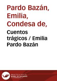 Cuentos trágicos / Emilia Pardo Bazán | Biblioteca Virtual Miguel de Cervantes