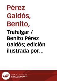 Trafalgar / Benito Pérez Galdós; edición ilustrada por Enrique y Arturo Mélida | Biblioteca Virtual Miguel de Cervantes