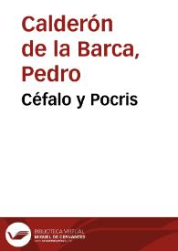 Céfalo y Pocris / Pedro Calderón de la Barca | Biblioteca Virtual Miguel de Cervantes