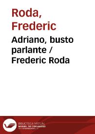 Adriano, busto parlante / Frederic Roda | Biblioteca Virtual Miguel de Cervantes