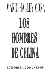 Los hombres de Celina / Mario Halley Mora | Biblioteca Virtual Miguel de Cervantes