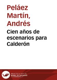 Cien años de escenarios para Calderón / Andrés Peláez Martín | Biblioteca Virtual Miguel de Cervantes
