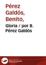 Gloria / por B. Pérez Galdós | Biblioteca Virtual Miguel de Cervantes