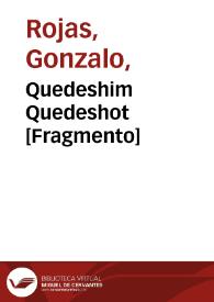Quedeshim Quedeshot [Fragmento]  / Gonzalo Rojas | Biblioteca Virtual Miguel de Cervantes