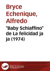 "Baby Schiaffino" de "La felicidad ja, ja" (1974) [Fragmento] / Alfredo Bryce Echenique ; voz de José Luis de la Fuente  | Biblioteca Virtual Miguel de Cervantes