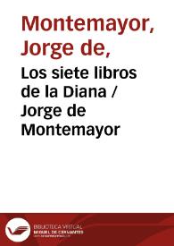 Los siete libros de la Diana / Jorge de Montemayor | Biblioteca Virtual Miguel de Cervantes