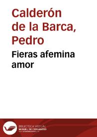 Fieras afemina Amor / Pedro Calderón de la Barca | Biblioteca Virtual Miguel de Cervantes