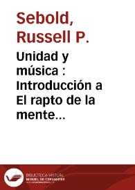 Unidad y música : Introducción a El rapto de la mente (1989) / Russell P. Sebold | Biblioteca Virtual Miguel de Cervantes