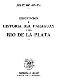 Descripción e historia del Paraguay y del Río de la Plata / Félix de Azara | Biblioteca Virtual Miguel de Cervantes