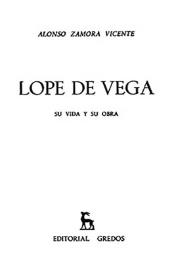 Lope de Vega : su vida y su obra / Alonso Zamora Vicente | Biblioteca Virtual Miguel de Cervantes