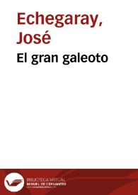 El gran galeoto / José Echegaray | Biblioteca Virtual Miguel de Cervantes