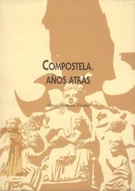 Compostela, años atrás / Alonso Zamora Vicente | Biblioteca Virtual Miguel de Cervantes
