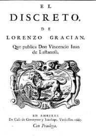 El Discreto / de Lorenzo Gracián; que publica Don Vincencio Iuan de Lastanosa | Biblioteca Virtual Miguel de Cervantes