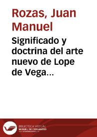Significado y doctrina del arte nuevo de Lope de Vega / Juan Manuel Rozas | Biblioteca Virtual Miguel de Cervantes