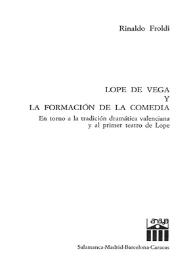 Lope de Vega y la formación de la comedia : en torno a la tradición dramática  valenciana y al  primer teatro de Lope / Rinaldo Froldi | Biblioteca Virtual Miguel de Cervantes