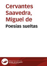 Poesías sueltas / Miguel de Cervantes Saavedra; edición de Florencio Sevilla Arroyo | Biblioteca Virtual Miguel de Cervantes