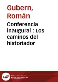 Conferencia inaugural : Los caminos del historiador / Ramón Gubern | Biblioteca Virtual Miguel de Cervantes