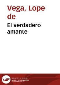El verdadero amante / Lope de Vega | Biblioteca Virtual Miguel de Cervantes